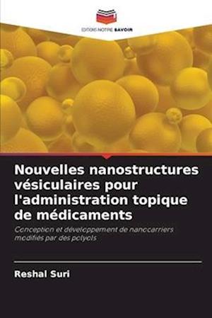 Nouvelles nanostructures vésiculaires pour l'administration topique de médicaments