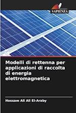 Modelli di rettenna per applicazioni di raccolta di energia elettromagnetica