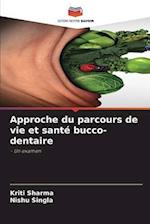 Approche du parcours de vie et santé bucco-dentaire