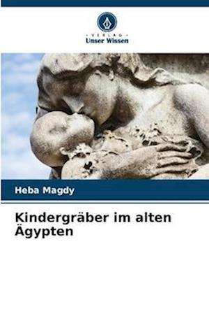 Kindergräber im alten Ägypten