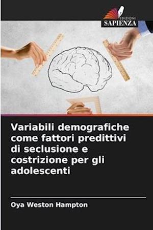 Variabili demografiche come fattori predittivi di seclusione e costrizione per gli adolescenti