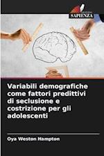 Variabili demografiche come fattori predittivi di seclusione e costrizione per gli adolescenti