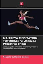 MAITREYA MEDITATION TUTORIALS V: Atenção Proactiva Eficaz
