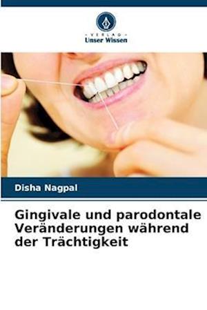 Gingivale und parodontale Veränderungen während der Trächtigkeit