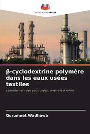 ¿-cyclodextrine polymère dans les eaux usées textiles
