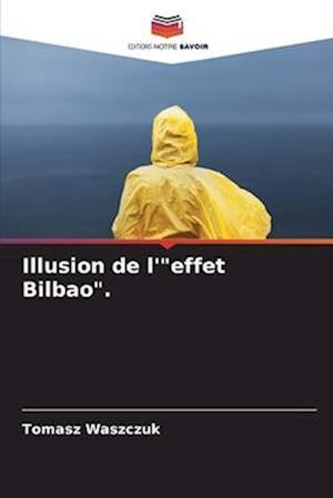 Illusion de l'"effet Bilbao".