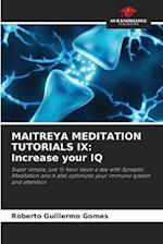 MAITREYA MEDITATION TUTORIALS IX: Increase your IQ
