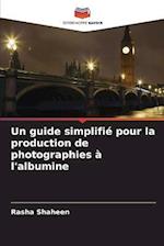 Un guide simplifié pour la production de photographies à l'albumine