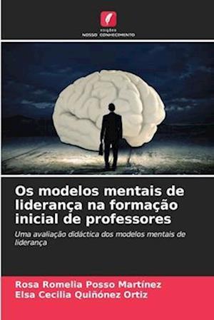 Os modelos mentais de liderança na formação inicial de professores