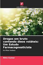 Drogas em bruto contendo óleos voláteis: Um Estudo Farmacognosticista