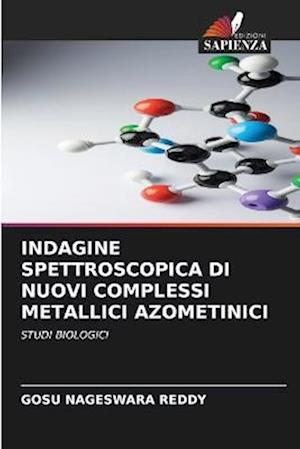 INDAGINE SPETTROSCOPICA DI NUOVI COMPLESSI METALLICI AZOMETINICI