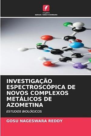 INVESTIGAÇÃO ESPECTROSCÓPICA DE NOVOS COMPLEXOS METÁLICOS DE AZOMETINA