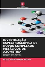 INVESTIGAÇÃO ESPECTROSCÓPICA DE NOVOS COMPLEXOS METÁLICOS DE AZOMETINA