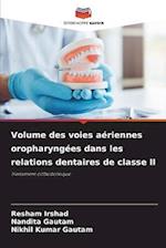 Volume des voies aériennes oropharyngées dans les relations dentaires de classe II