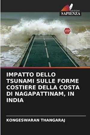 IMPATTO DELLO TSUNAMI SULLE FORME COSTIERE DELLA COSTA DI NAGAPATTINAM, IN INDIA