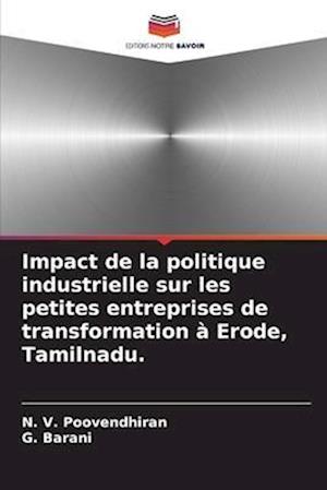 Impact de la politique industrielle sur les petites entreprises de transformation à Erode, Tamilnadu.