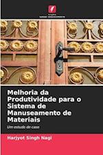 Melhoria da Produtividade para o Sistema de Manuseamento de Materiais