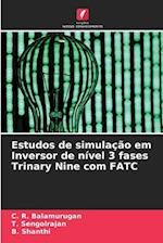 Estudos de simulação em Inversor de nível 3 fases Trinary Nine com FATC