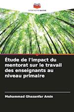 Étude de l'impact du mentorat sur le travail des enseignants au niveau primaire