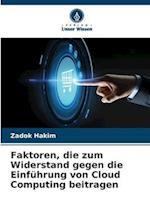 Faktoren, die zum Widerstand gegen die Einführung von Cloud Computing beitragen