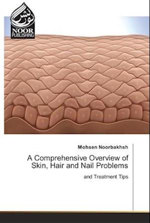 A Comprehensive Overview of Skin, Hair and Nail Problems