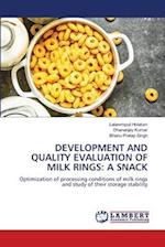 DEVELOPMENT AND QUALITY EVALUATION OF MILK RINGS: A SNACK 