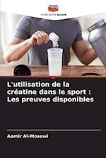 L'utilisation de la créatine dans le sport : Les preuves disponibles