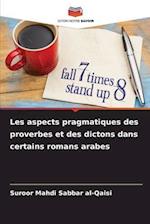 Les aspects pragmatiques des proverbes et des dictons dans certains romans arabes