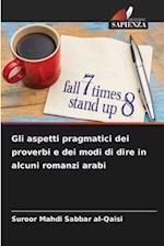 Gli aspetti pragmatici dei proverbi e dei modi di dire in alcuni romanzi arabi