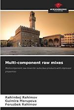 Multi-component raw mixes