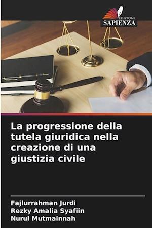 La progressione della tutela giuridica nella creazione di una giustizia civile