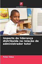 Impacto da liderança distribuída na relação de administrador tutor