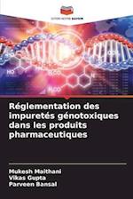 Réglementation des impuretés génotoxiques dans les produits pharmaceutiques