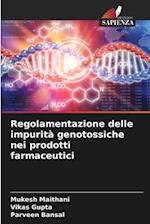 Regolamentazione delle impurità genotossiche nei prodotti farmaceutici