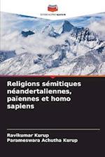 Religions sémitiques néandertaliennes, païennes et homo sapiens