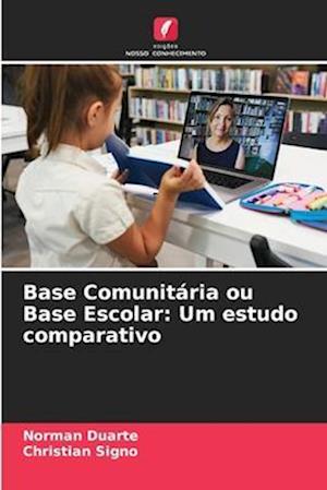 Base Comunitária ou Base Escolar: Um estudo comparativo