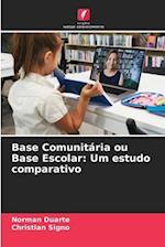 Base Comunitária ou Base Escolar: Um estudo comparativo