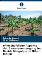 Wirtschaftliche Aspekte der Bananenerzeugung im Bezirk Bhagalpur in Bihar, Indien