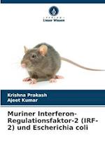 Muriner Interferon-Regulationsfaktor-2 (IRF-2) und Escherichia coli