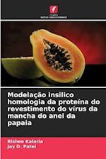 Modelação insilico homologia da proteína do revestimento do vírus da mancha do anel da papaia