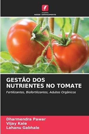 GESTÃO DOS NUTRIENTES NO TOMATE