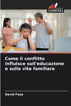 Come il conflitto influisce sull'educazione e sulla vita familiare