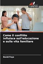 Come il conflitto influisce sull'educazione e sulla vita familiare