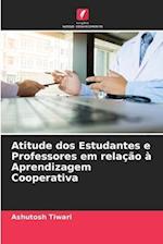 Atitude dos Estudantes e Professores em relação à Aprendizagem Cooperativa