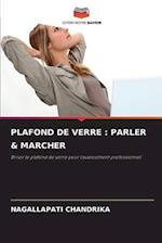 PLAFOND DE VERRE : PARLER & MARCHER