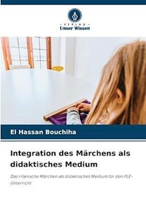 Integration des Märchens als didaktisches Medium