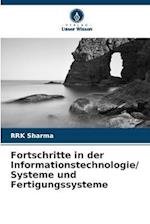 Fortschritte in der Informationstechnologie/ Systeme und Fertigungssysteme