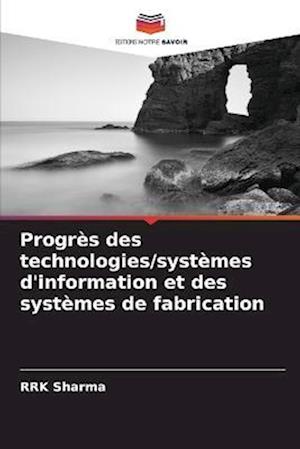 Progrès des technologies/systèmes d'information et des systèmes de fabrication