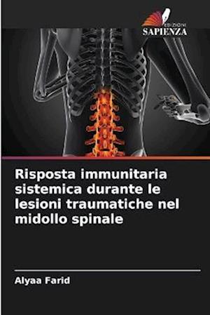 Risposta immunitaria sistemica durante le lesioni traumatiche nel midollo spinale