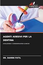 AGENTI ADESIVI PER LA DENTINA